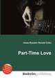 Part-Time Love, Jesse Russell,Ronald Cohn 