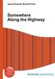 Somewhere Along the Highway, Jesse Russell,Ronald Cohn 