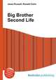 Big Brother Second Life, Jesse Russell,Ronald Cohn 