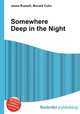 Somewhere Deep in the Night, Jesse Russell,Ronald Cohn 