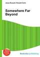 Somewhere Far Beyond, Jesse Russell,Ronald Cohn 