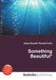Something Beautiful*, Jesse Russell,Ronald Cohn 