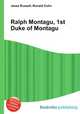 Ralph Montagu, 1st Duke of Montagu, Jesse Russell,Ronald Cohn 