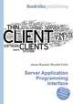 Server Application Programming Interface, Jesse Russell,Ronald Cohn 