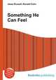 Something He Can Feel, Jesse Russell,Ronald Cohn 