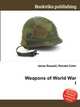 Weapons of World War I, Jesse Russell,Ronald Cohn 