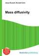Mass diffusivity, Jesse Russell,Ronald Cohn 