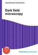 Dark field microscopy, Jesse Russell,Ronald Cohn 