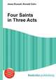 Four Saints in Three Acts, Jesse Russell,Ronald Cohn 