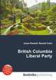 British Columbia Liberal Party, Jesse Russell,Ronald Cohn 