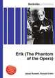 Erik (The Phantom of the Opera), Jesse Russell,Ronald Cohn 