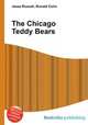The Chicago Teddy Bears, Jesse Russell,Ronald Cohn 