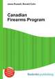 Canadian Firearms Program, Jesse Russell,Ronald Cohn 