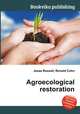 Agroecological restoration, Jesse Russell,Ronald Cohn 