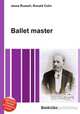 Ballet master, Jesse Russell,Ronald Cohn 