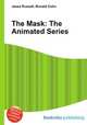 The Mask: The Animated Series, Jesse Russell,Ronald Cohn 