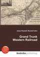 Grand Trunk Western Railroad, Jesse Russell,Ronald Cohn 