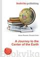 A Journey to the Center of the Earth, Jesse Russell,Ronald Cohn 