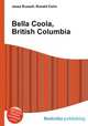 Bella Coola, British Columbia, Jesse Russell,Ronald Cohn 