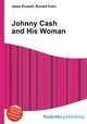 Johnny Cash and His Woman, Jesse Russell,Ronald Cohn 