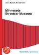 Minnesota Streetcar Museum, Jesse Russell,Ronald Cohn 