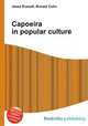 Capoeira in popular culture, Jesse Russell,Ronald Cohn 
