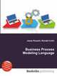 Business Process Modeling Language, Jesse Russell,Ronald Cohn 