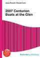 2007 Centurion Boats at the Glen, Jesse Russell,Ronald Cohn 