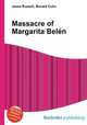 Massacre of Margarita Belen, Jesse Russell,Ronald Cohn 