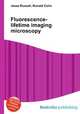 Fluorescence-lifetime imaging microscopy, Jesse Russell,Ronald Cohn 