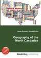 Geography of the North Cascades, Jesse Russell,Ronald Cohn 