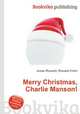 Merry Christmas, Charlie Manson!, Jesse Russell,Ronald Cohn 