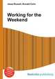 Working for the Weekend, Jesse Russell,Ronald Cohn 