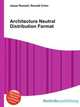 Architecture Neutral Distribution Format, Jesse Russell,Ronald Cohn 