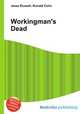 Workingman`s Dead, Jesse Russell,Ronald Cohn 