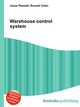 Warehouse control system, Jesse Russell,Ronald Cohn 