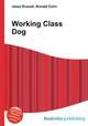 Working Class Dog, Jesse Russell,Ronald Cohn 