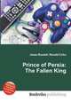 Prince of Persia: The Fallen King, Jesse Russell,Ronald Cohn 