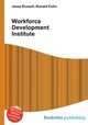 Workforce Development Institute, Jesse Russell,Ronald Cohn 