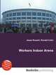 Workers Indoor Arena, Jesse Russell,Ronald Cohn 