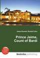 Prince Jaime, Count of Bardi, Jesse Russell,Ronald Cohn 