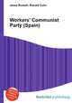 Workers` Communist Party (Spain), Jesse Russell,Ronald Cohn 