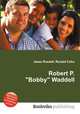 Robert P. "Bobby" Waddell, Jesse Russell,Ronald Cohn 