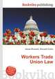 Workers Trade Union Law, Jesse Russell,Ronald Cohn 