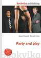 Party and play, Jesse Russell,Ronald Cohn 