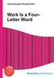 Work Is a Four-Letter Word, Jesse Russell,Ronald Cohn 