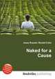 Naked for a Cause, Jesse Russell,Ronald Cohn 