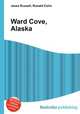 Ward Cove, Alaska, Jesse Russell,Ronald Cohn 