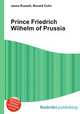 Prince Friedrich Wilhelm of Prussia, Jesse Russell,Ronald Cohn 