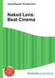 Naked Lens: Beat Cinema, Jesse Russell,Ronald Cohn 